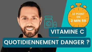 Vitamine C tous les jours : dangereux ? Le point en 2min59