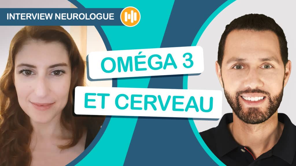 Oméga 3 et santé cérébrale interview neurologue sur Nutrastream